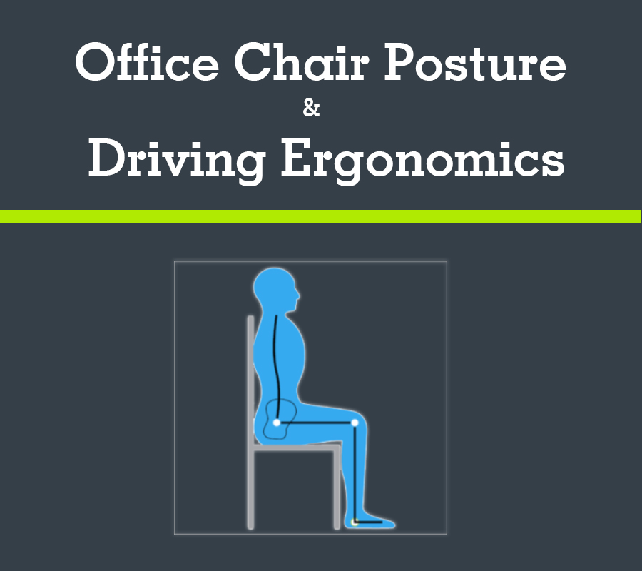 Office Chair Posture And Driving Ergonomics