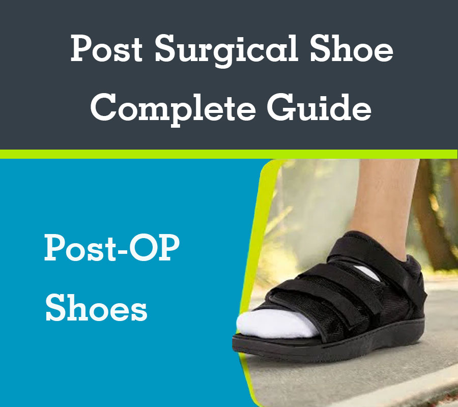A Complete Guide for A Post Surgical Shoe