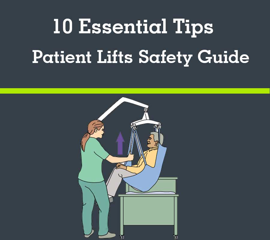 10 Essential Tips for Safely Using Patient Lifts for Caregivers